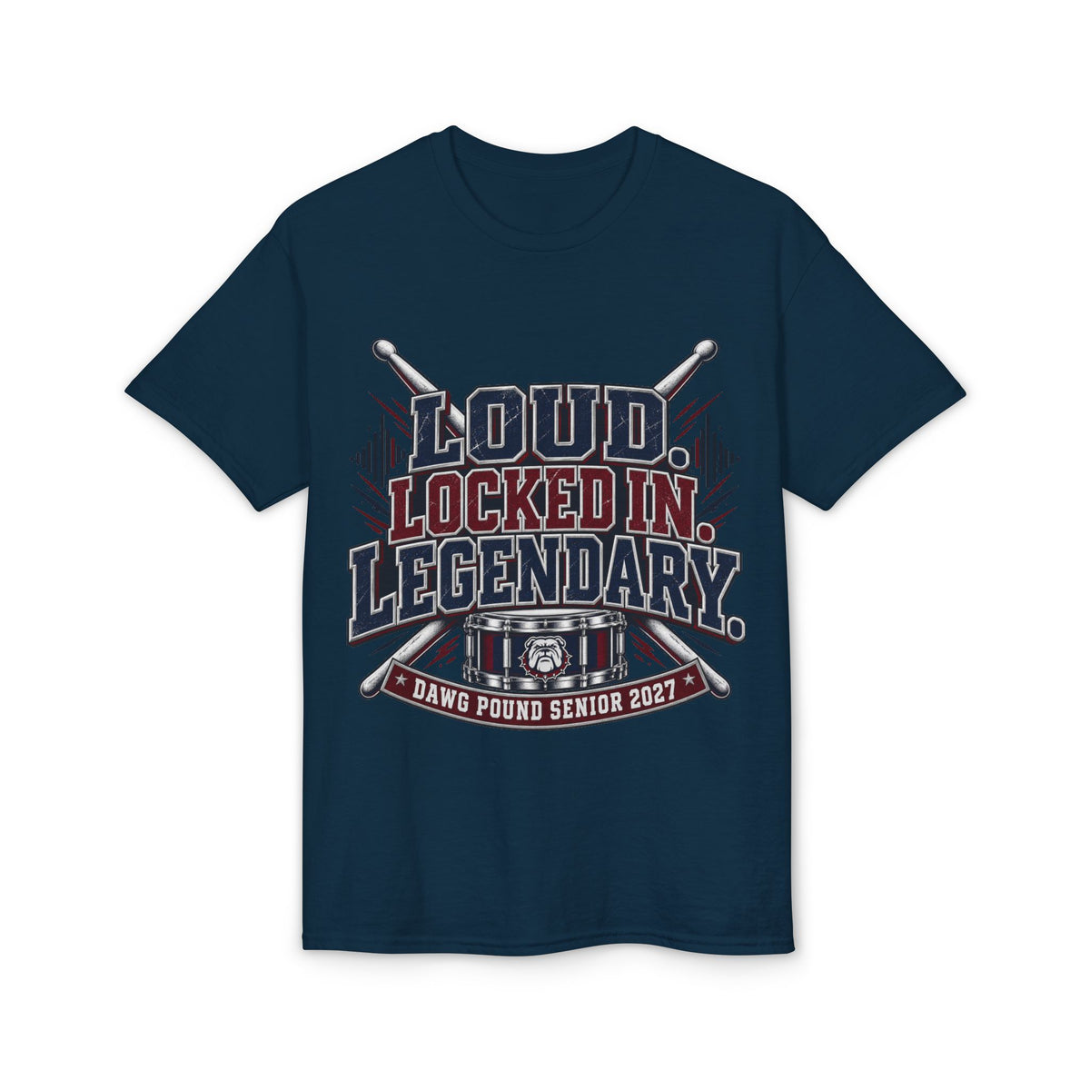 Loud Locked In Legendary T-Shirt — Dawg Pound Senior 2022 Drumline Tee