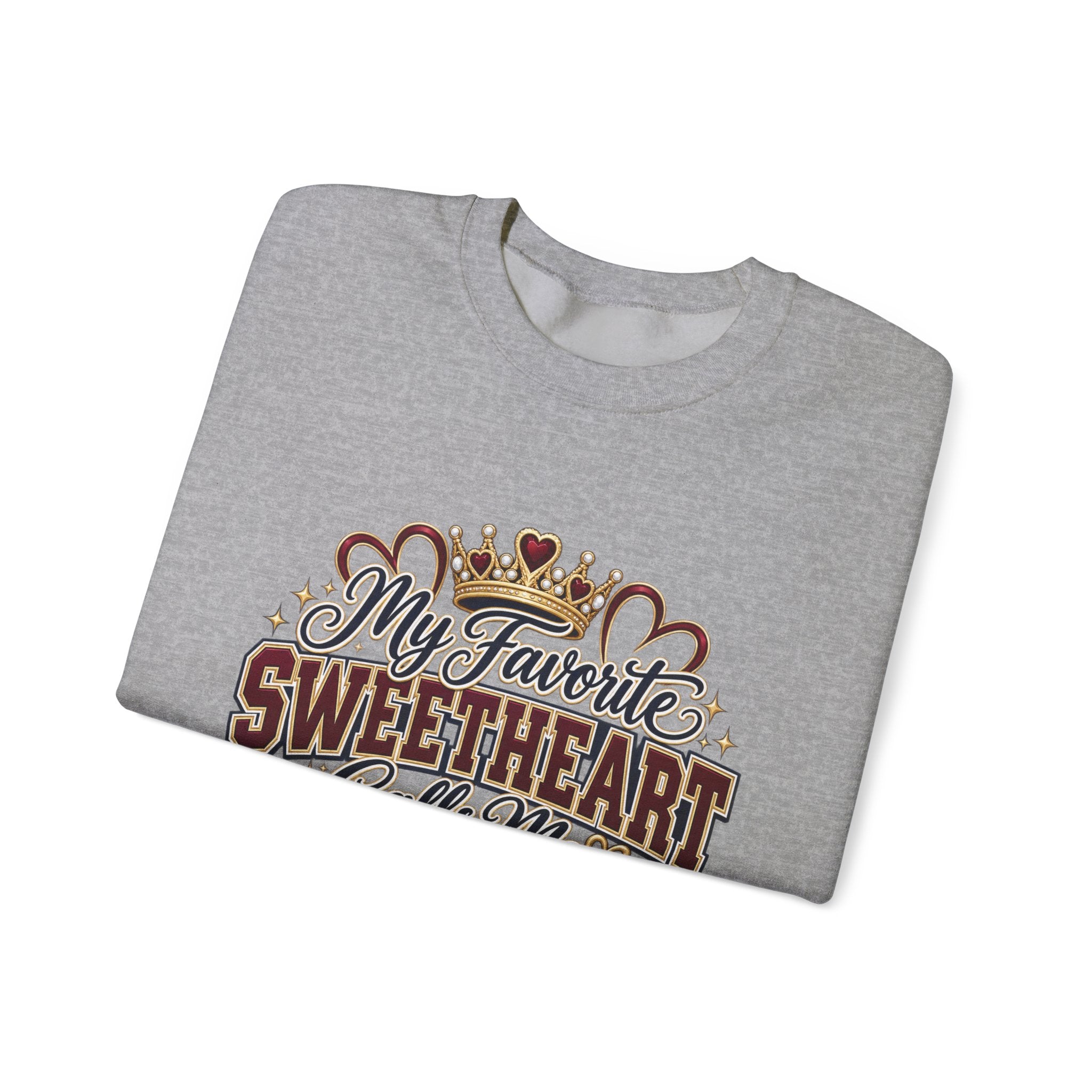 My Favorite Sweetheart Calls Me Sis Crewneck Sweatshirt