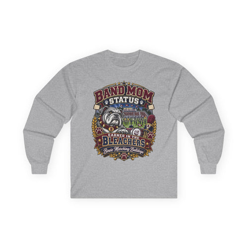 Band Mom Long Sleeve Tee — "Band Mom Status: Earned in the Stands"