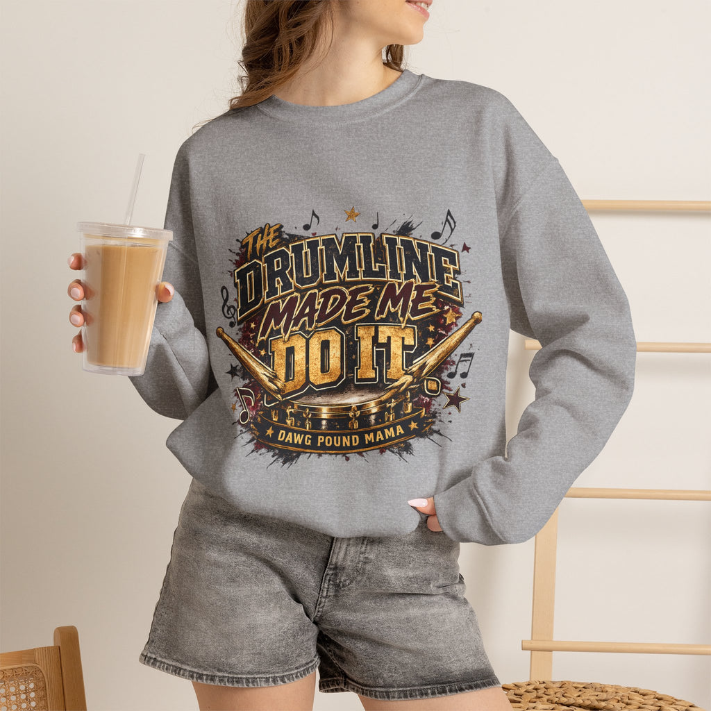 Drumline Made Me Do It Crewneck Sweatshirt