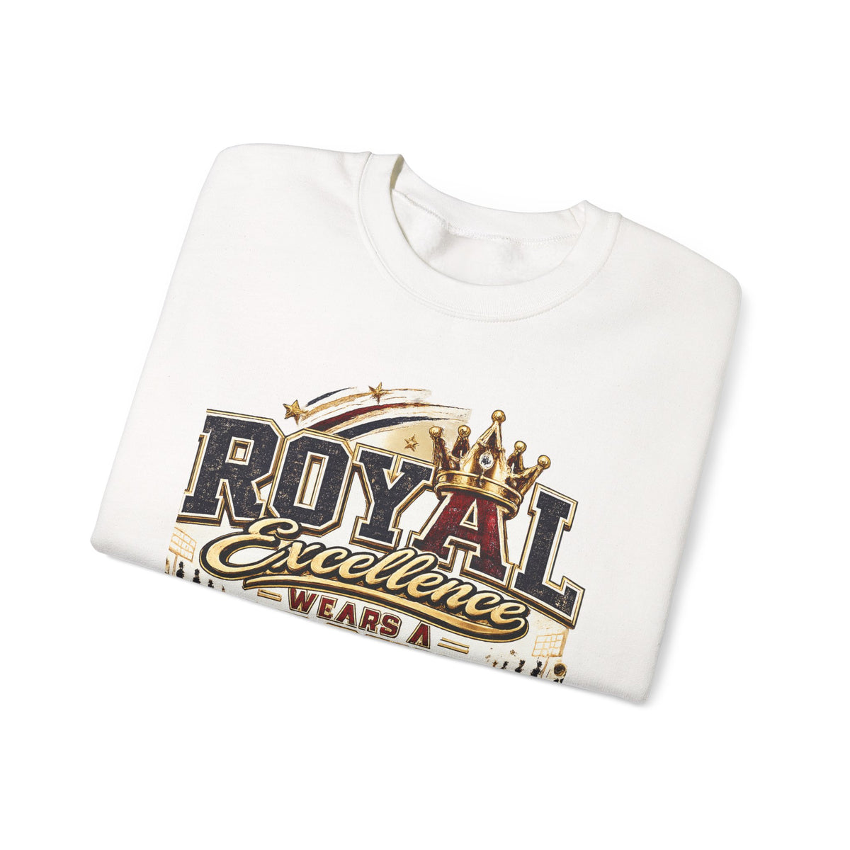 Crewneck Sweatshirt - "Royal Excellence Wears a Crown" Graphic