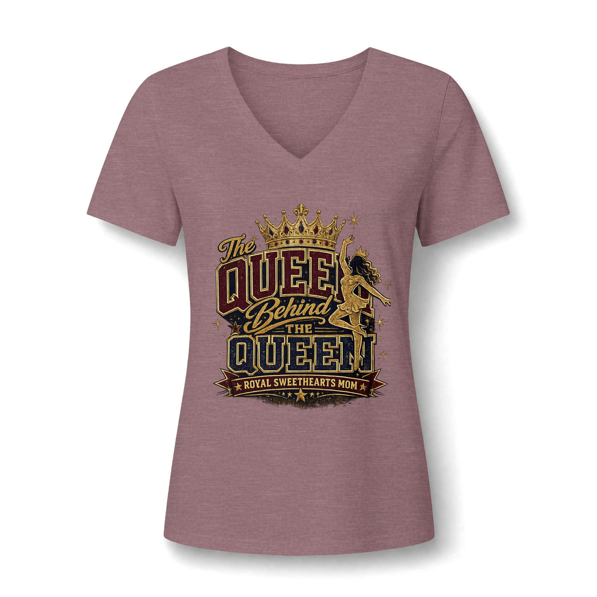V-Neck Tee — "The Queen Behind the Queen" Mom Graphic Shirt