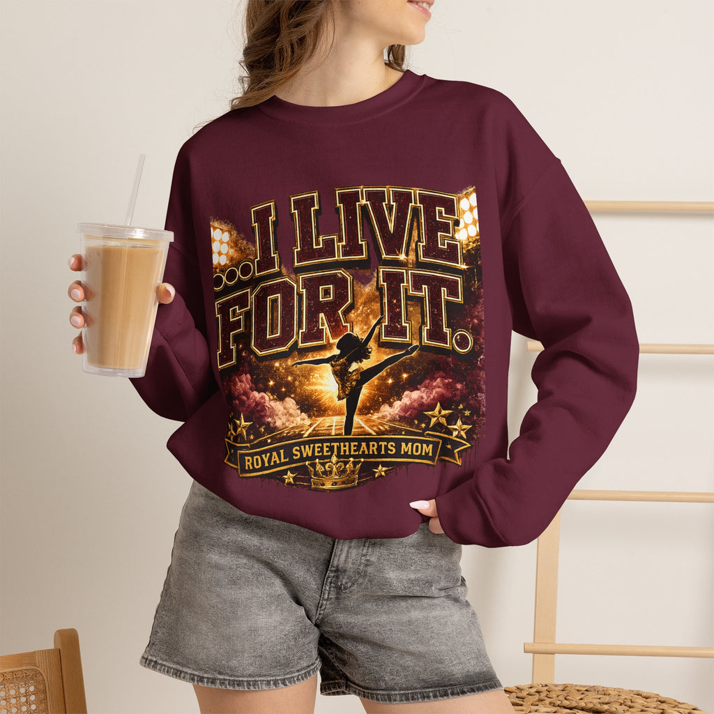 Crewneck Sweatshirt — “I Live For It” Dance Mom Graphic