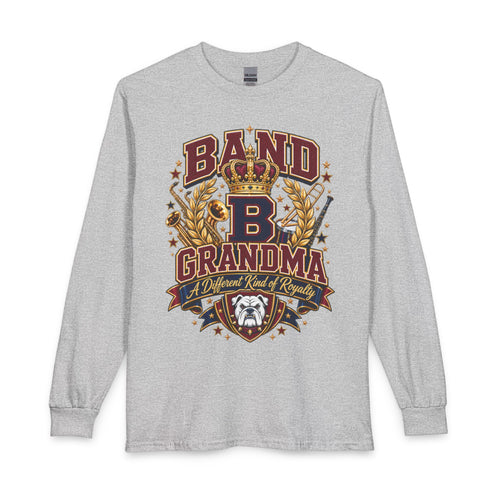 Band Grandma Long Sleeve Tee — "A Different Kind of Royalty" Graphic Shirt
