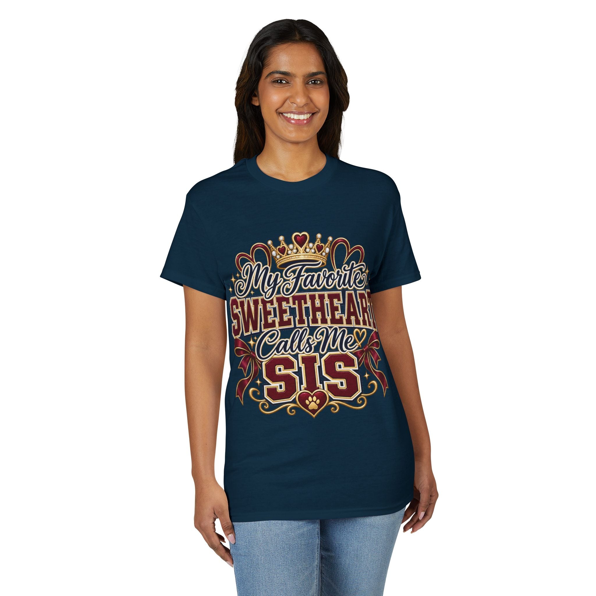 My Favorite Sweetheart Calls Me Sis T-Shirt