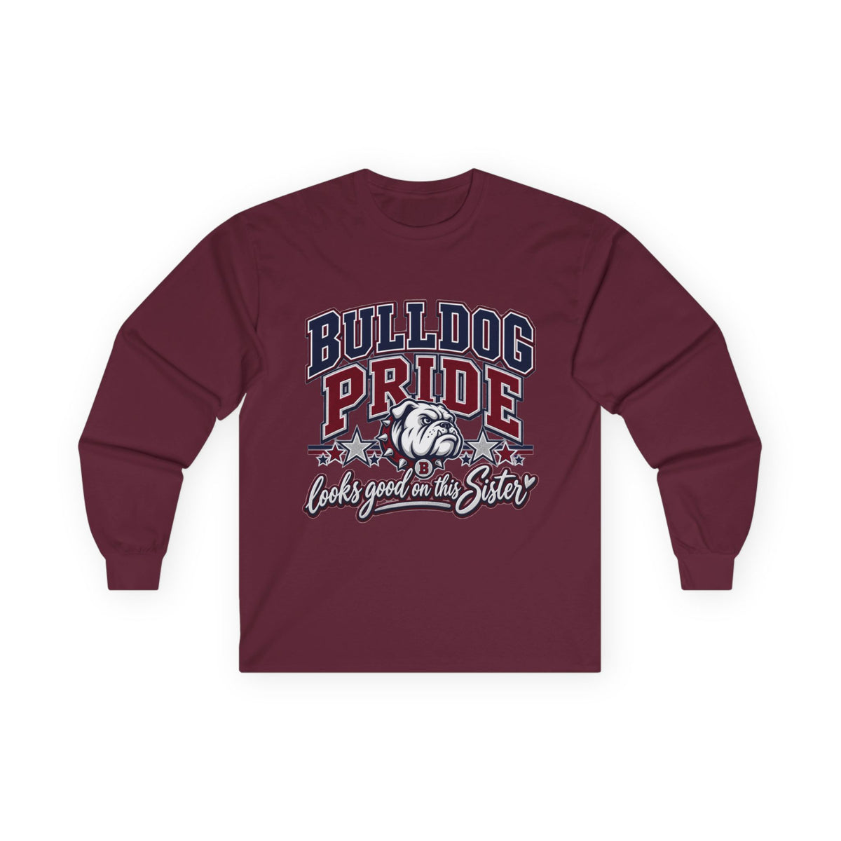 Bulldog Pride Long Sleeve Tee — “Bulldog Pride Looks Good on the Sister” School Spirit Shirt