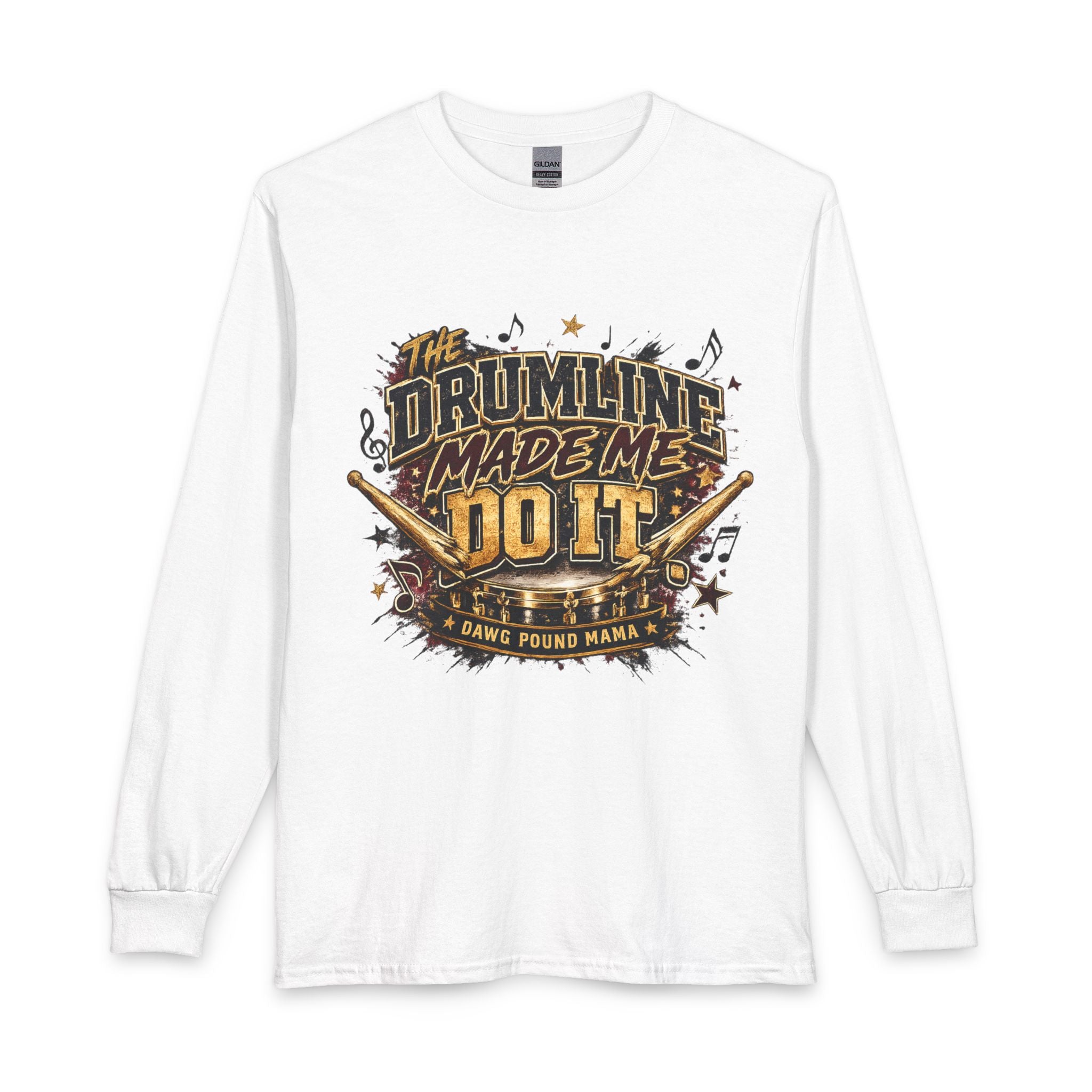 Drumline Made Me Do It Long Sleeve Shirt — Marching Band Drumline Tee