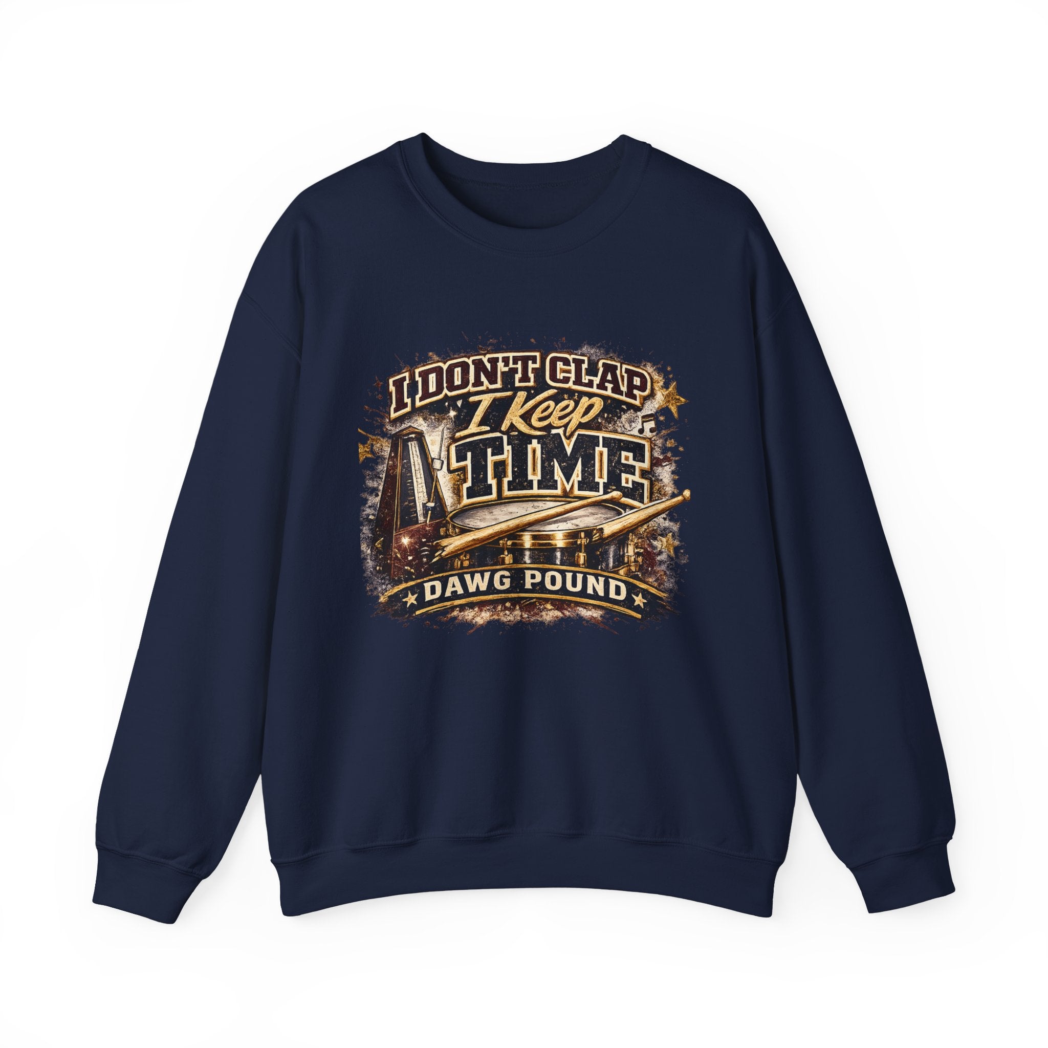 Crewneck Sweatshirt — "I Don't Clap I Keep Time" Dawg Pound Football Fan Pullover