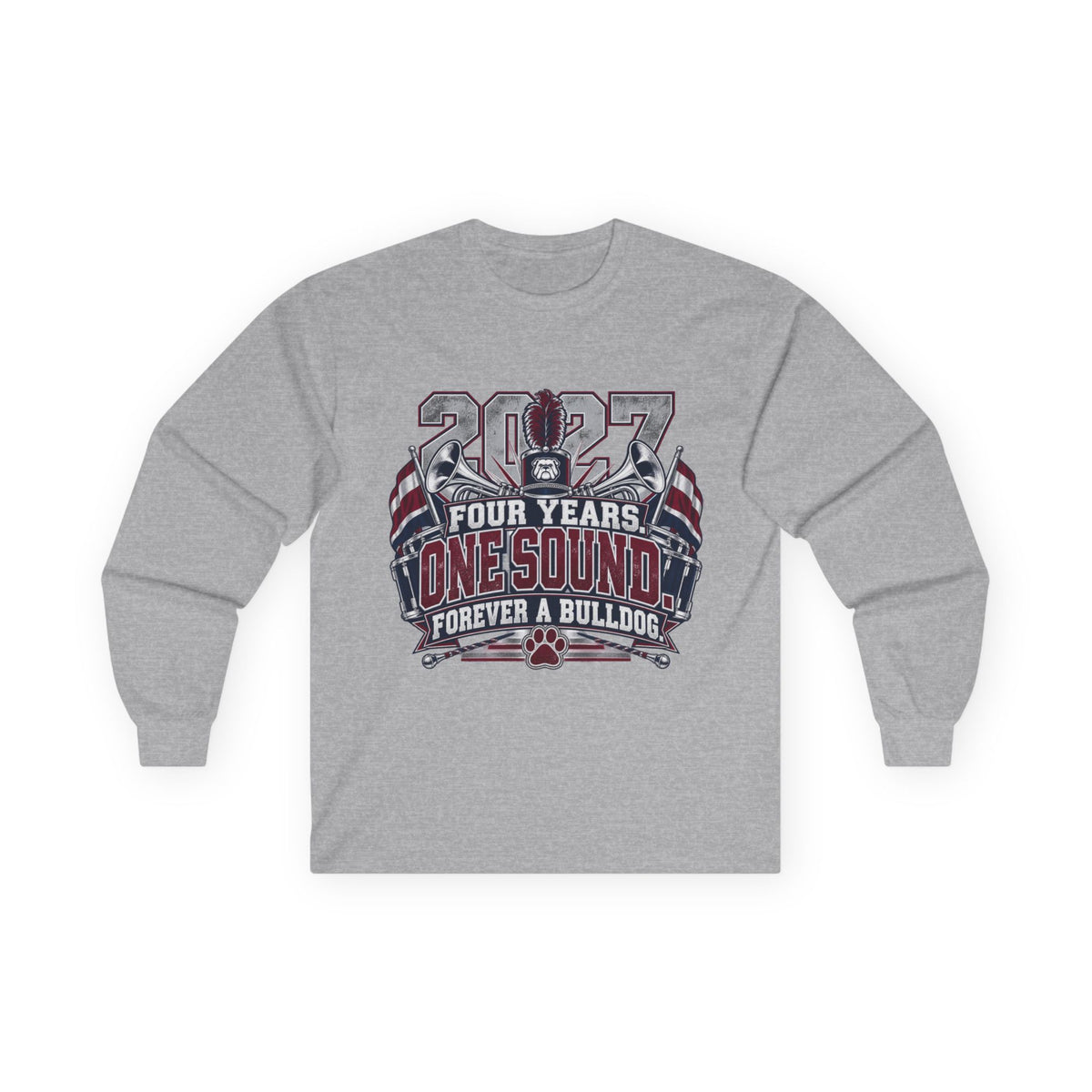 2027 Bulldog Senior Long Sleeve Tee — "Four Years, One Sound, Forever a Bulldog" Graduation Shirt