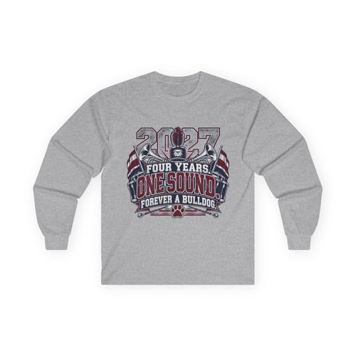 2027 Bulldog Senior Long Sleeve Tee — "Four Years, One Sound, Forever a Bulldog" Graduation Shirt