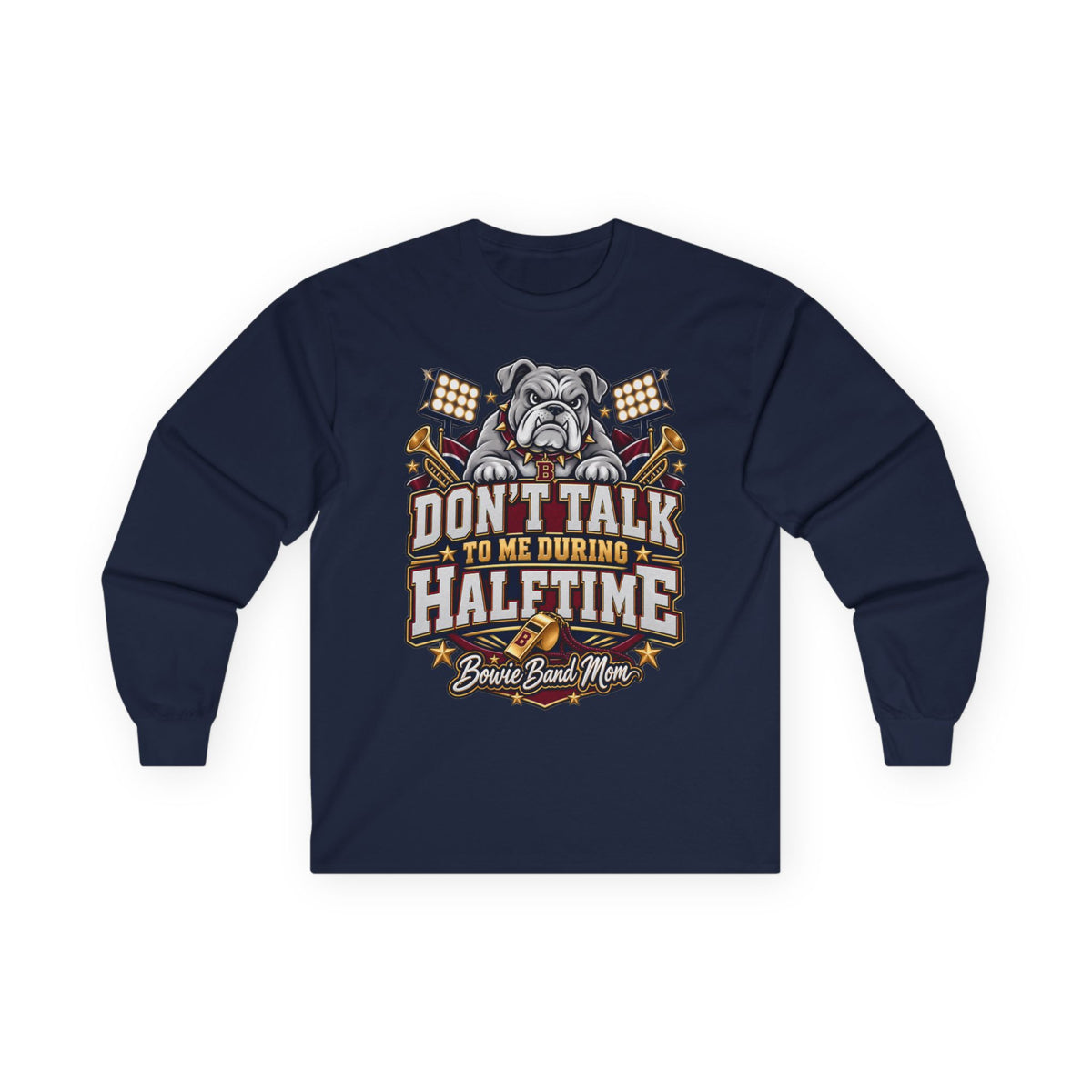 Halftime Bulldog Long Sleeve Tee — "Don't Talk to Me During Halftime" Football Fan Shirt