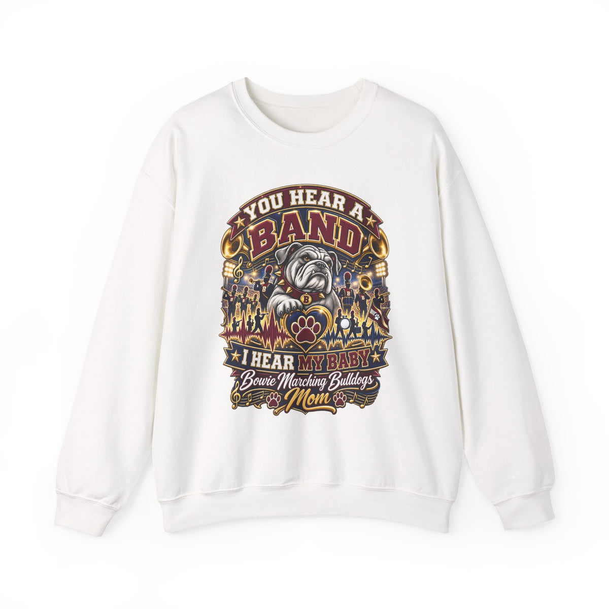 Band Mom Sweatshirt – "You Hear a Band, I Hear My Baby" Marching Bulldogs Crewneck