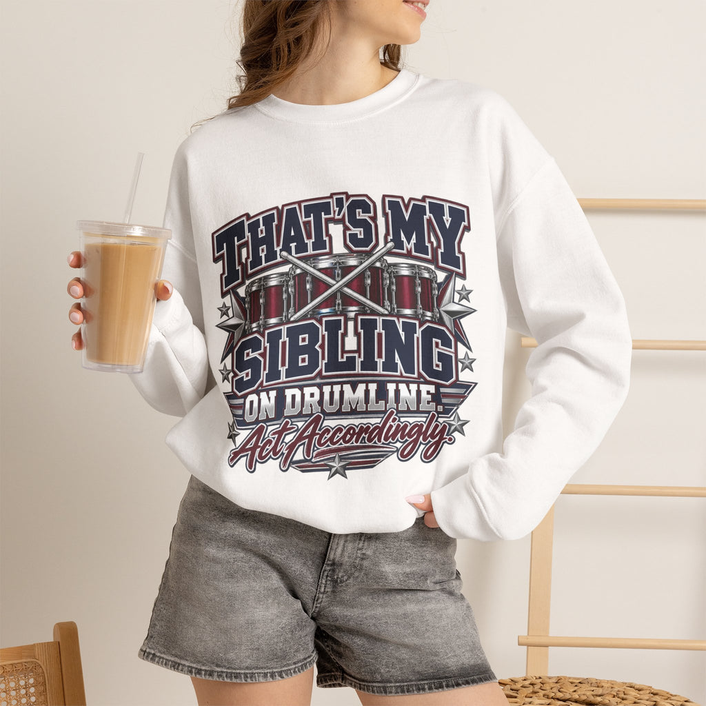 Drumline Sibling Crewneck Sweatshirt — "That's My Sibling on Drumline" Fan Pullover