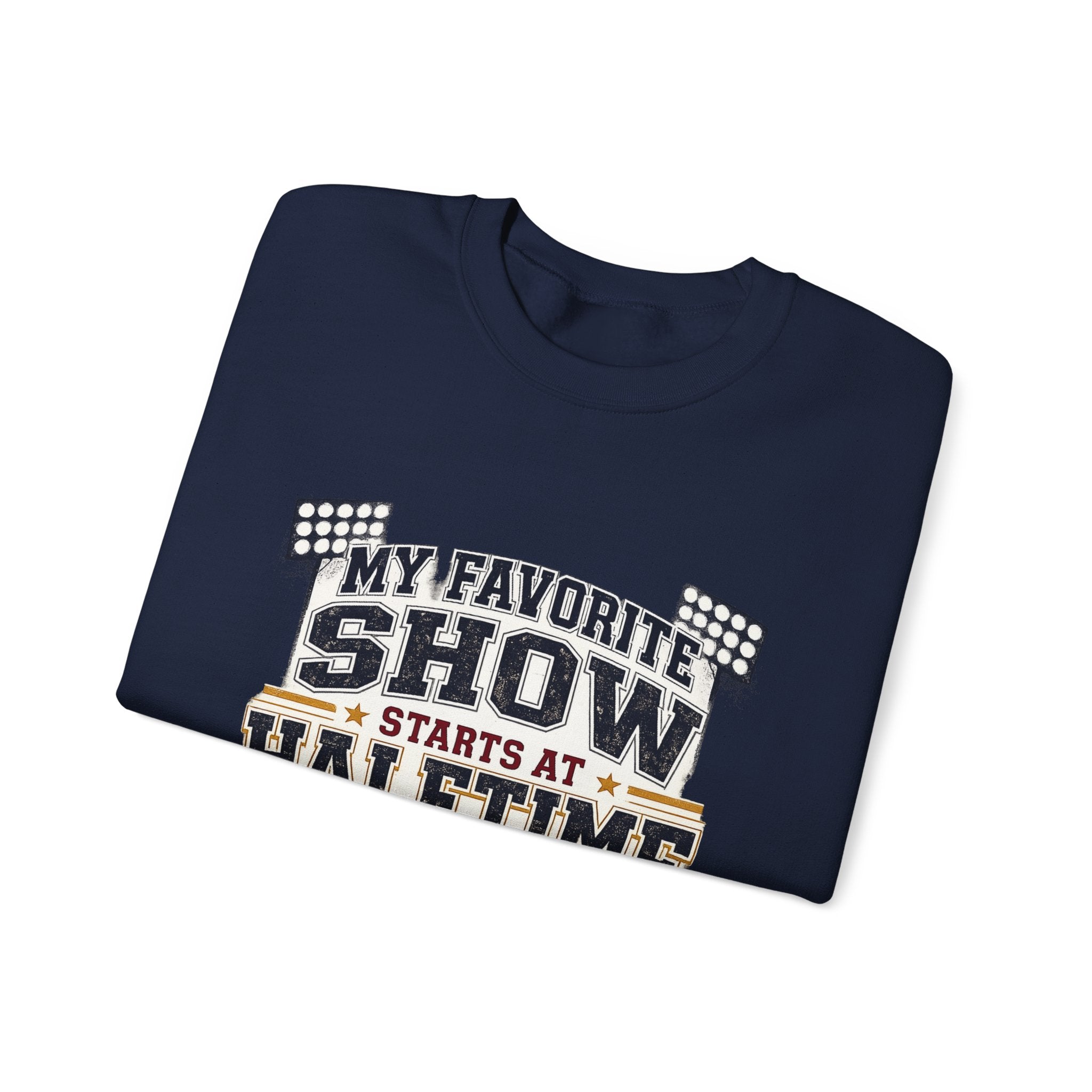 Halftime Show Crewneck Sweatshirt — "My Favorite Show Starts at Halftime" Football Pullover