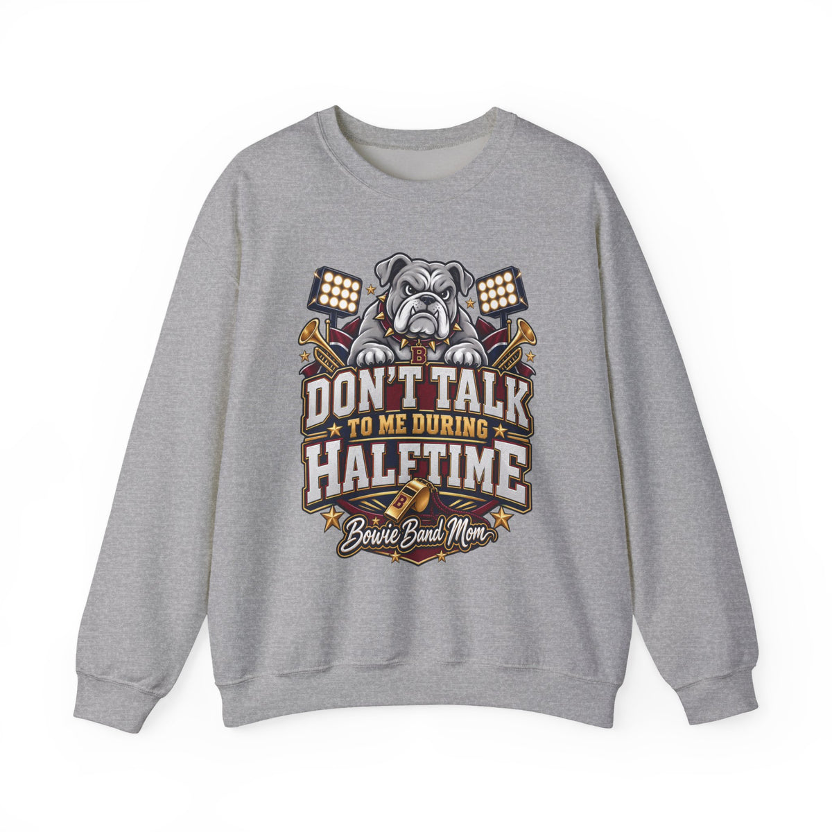 Halftime Band Mom Sweatshirt – “Don’t Talk to Me During Halftime” Bulldog Design