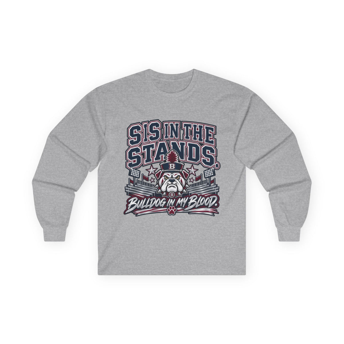 Bulldog In My Blood Long Sleeve Tee — 'Sis In The Stands' Fan Shirt