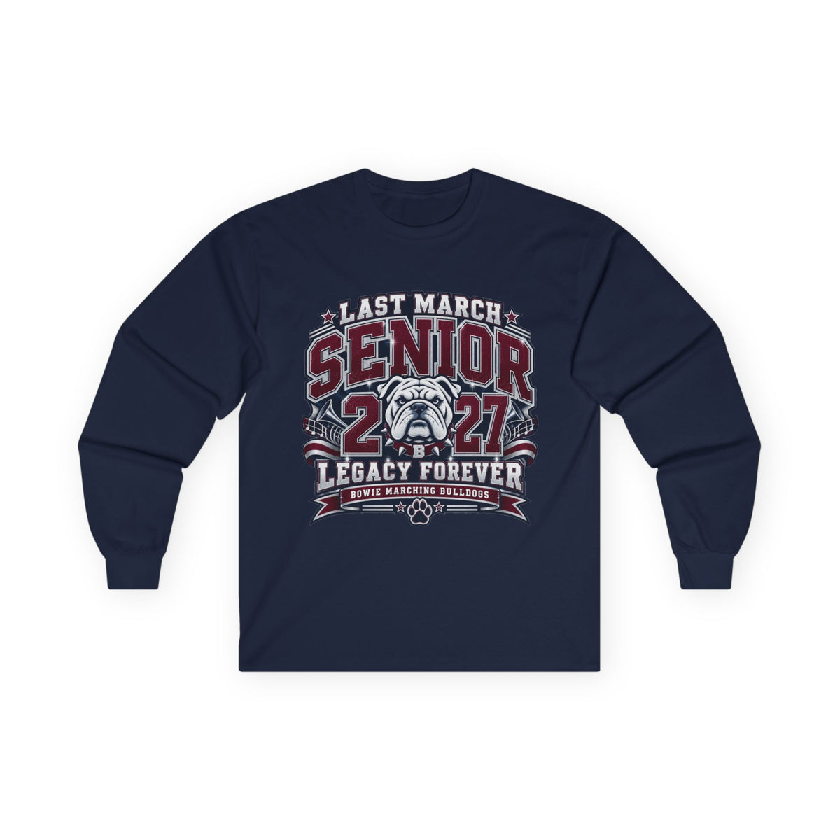 Senior 2027 Long Sleeve Tee — "Last March" Bulldog Legacy Forever