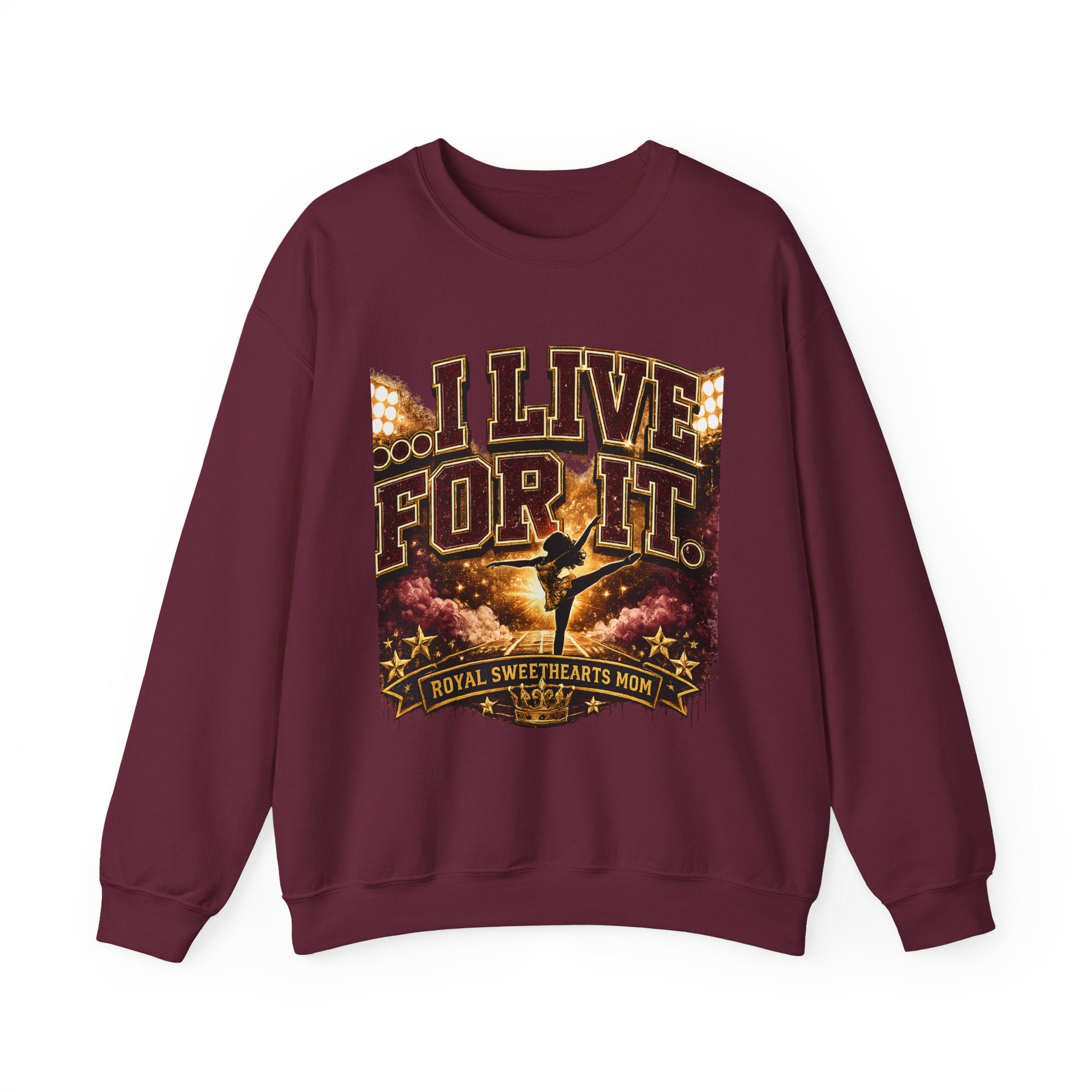 Crewneck Sweatshirt — “I Live For It” Dance Mom Graphic