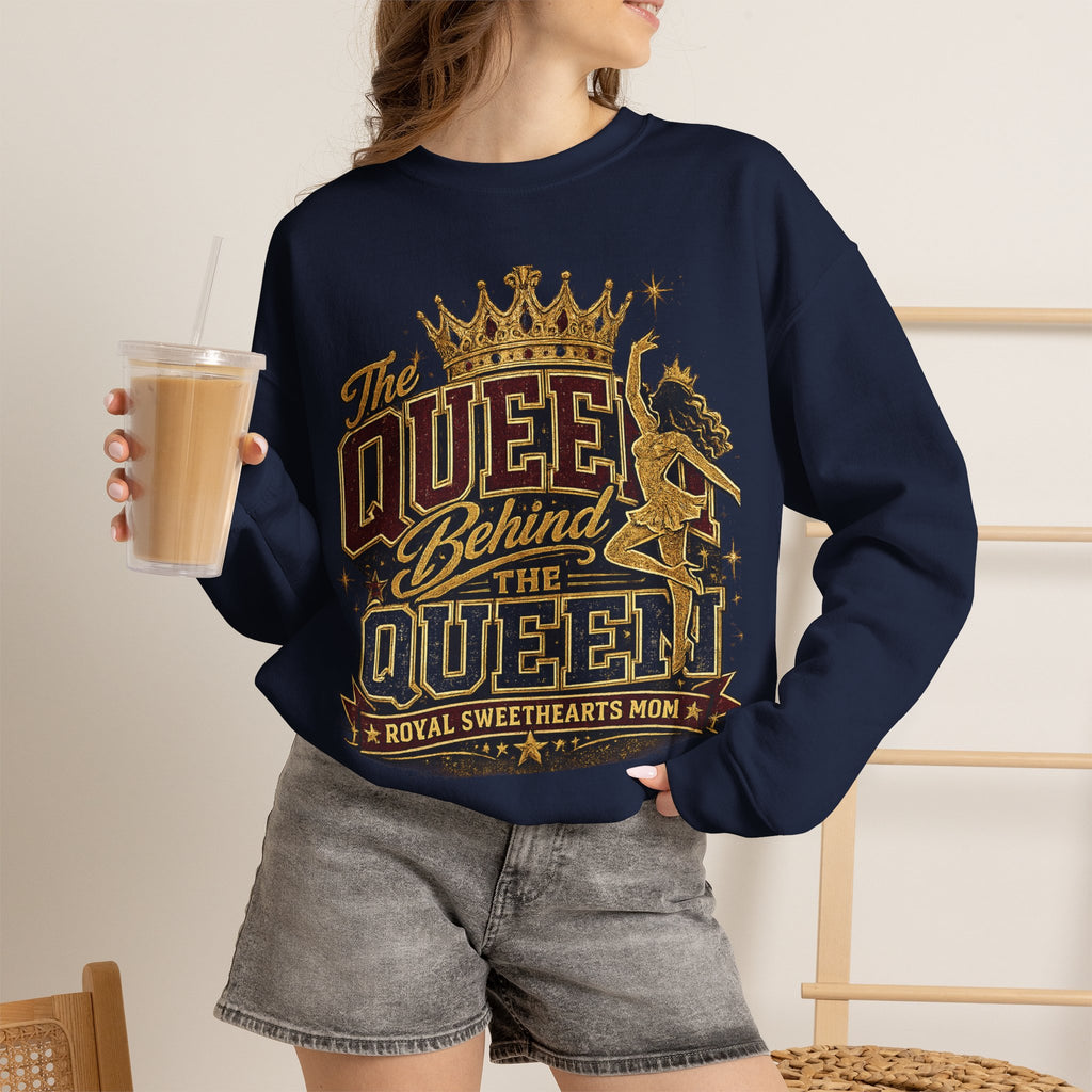 Crewneck Sweatshirt — "The Queen Behind the Queen" Royal Sweethearts Mom Graphic