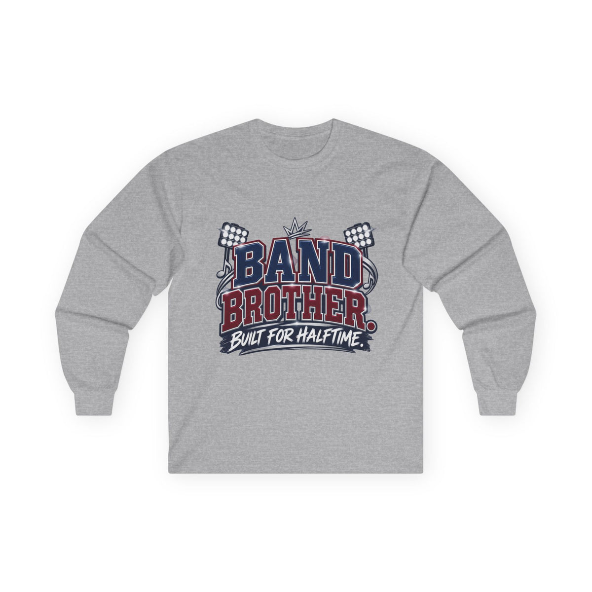 Band Brother Long Sleeve Tee — "Built for Halftime"