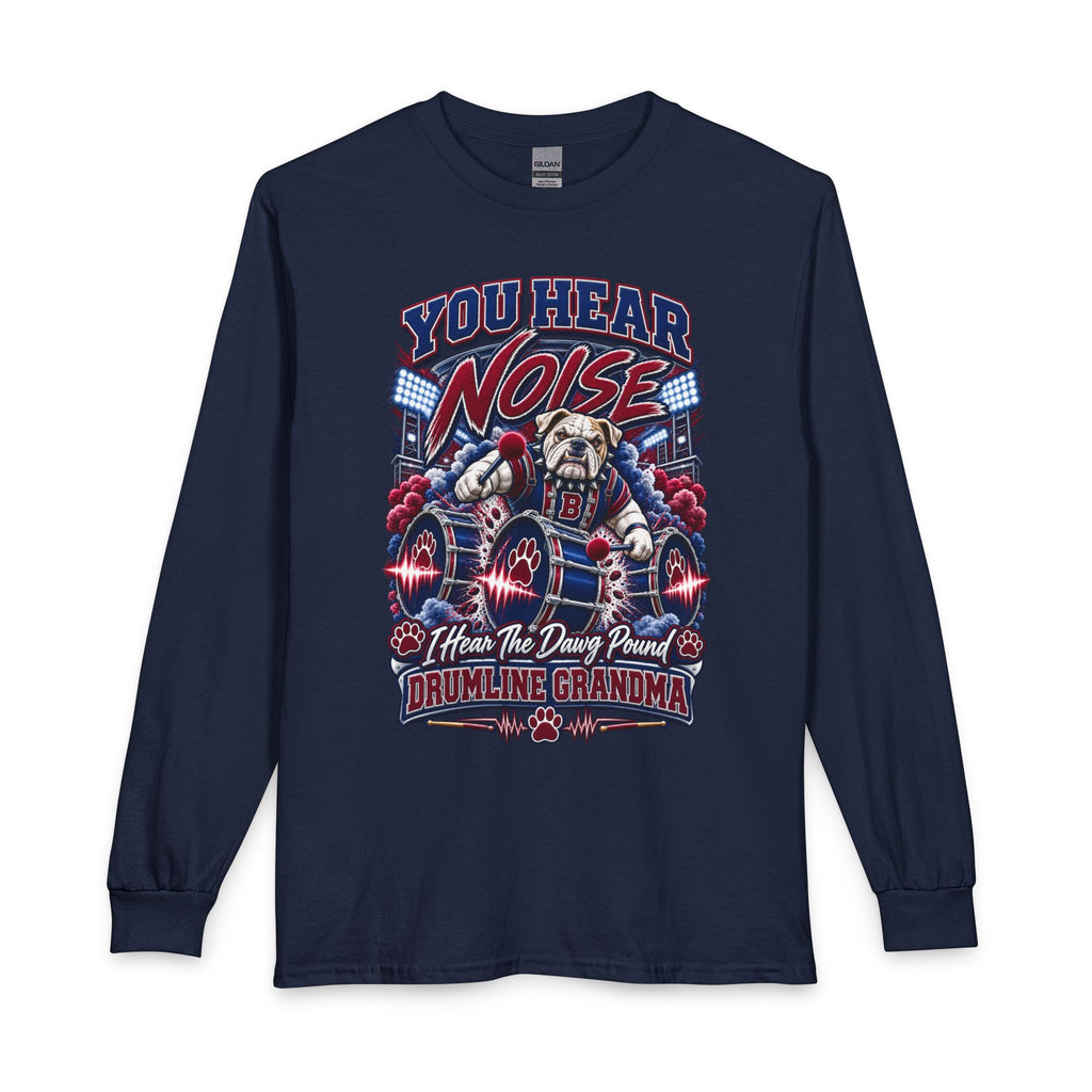 You Hear Noise - Drumline Grandma Long Sleeve Tee