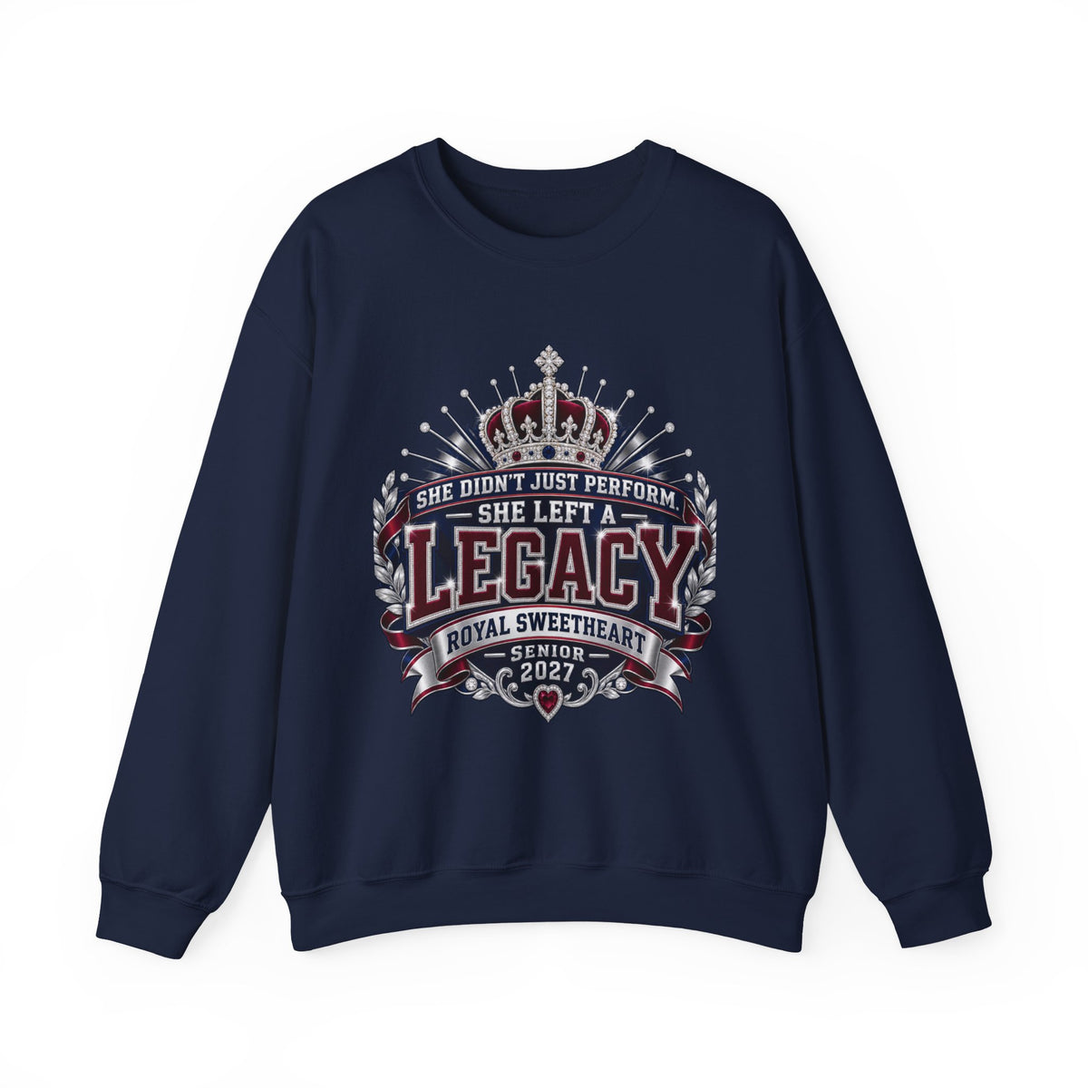 Crewneck Sweatshirt - "She Didn't Just Perform, She Left a Legacy" Senior 2027 Royal Sweetheart Design