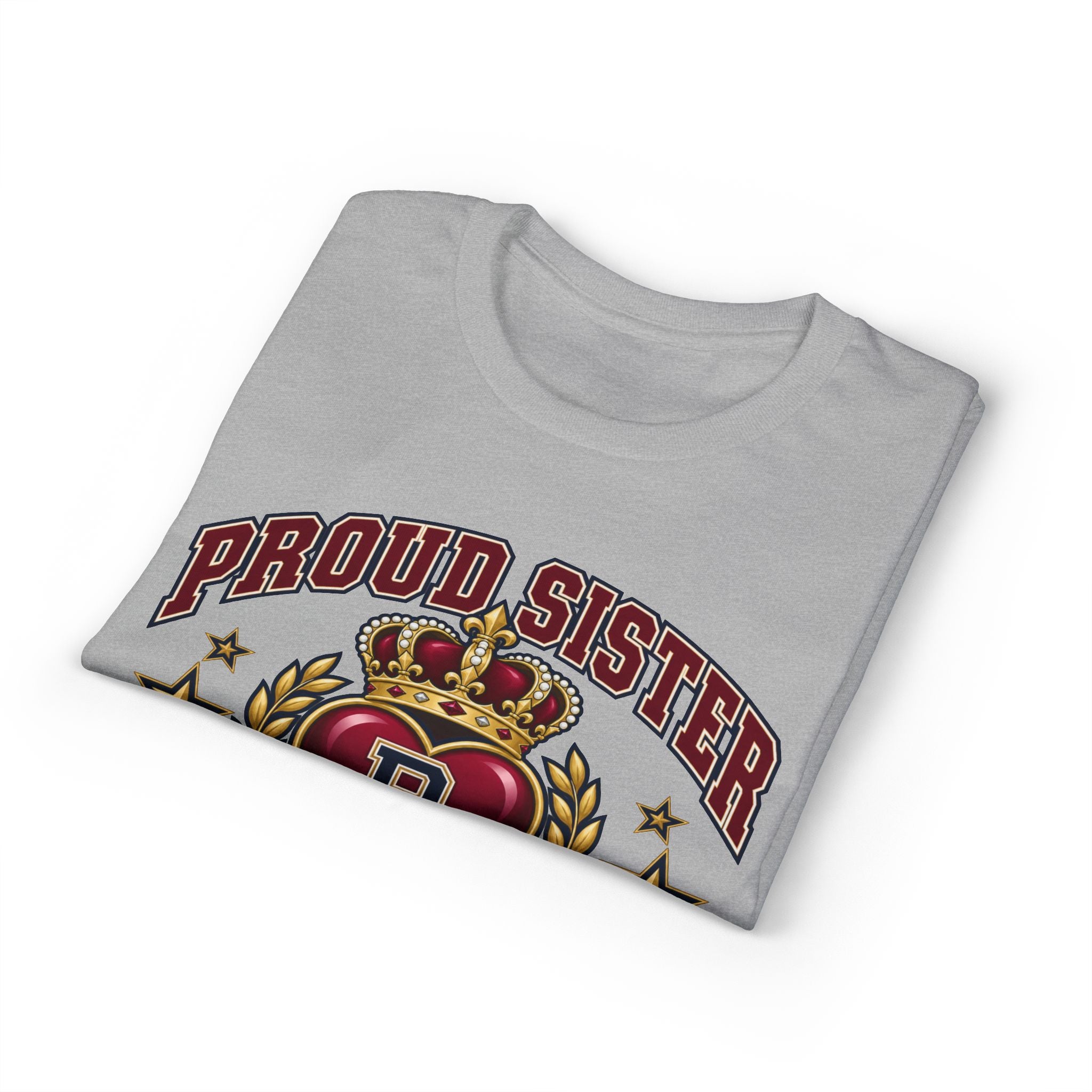 Proud Sister of a Royal Sweetheart T-Shirt — Family Tribute Tee
