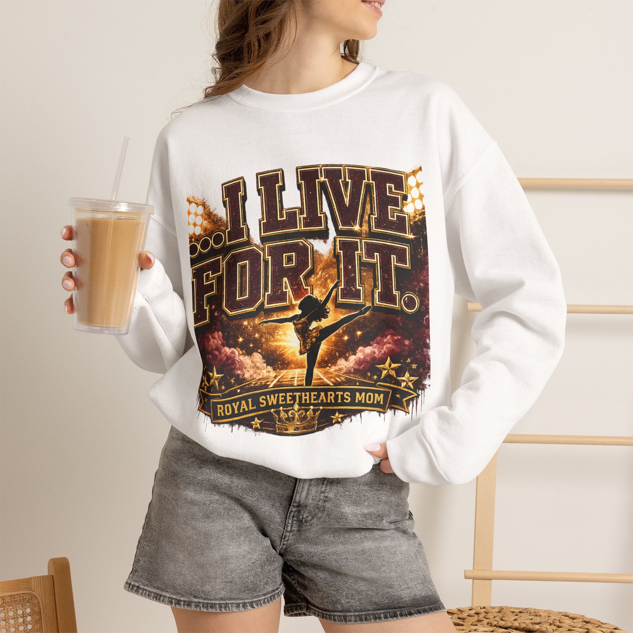 Crewneck Sweatshirt — “I Live For It” Dance Mom Graphic