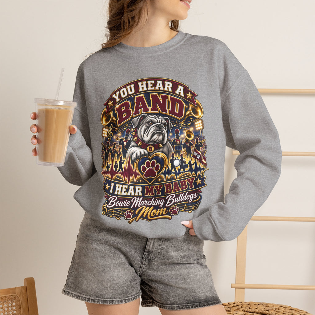 Band Mom Sweatshirt – "You Hear a Band, I Hear My Baby" Marching Bulldogs Crewneck