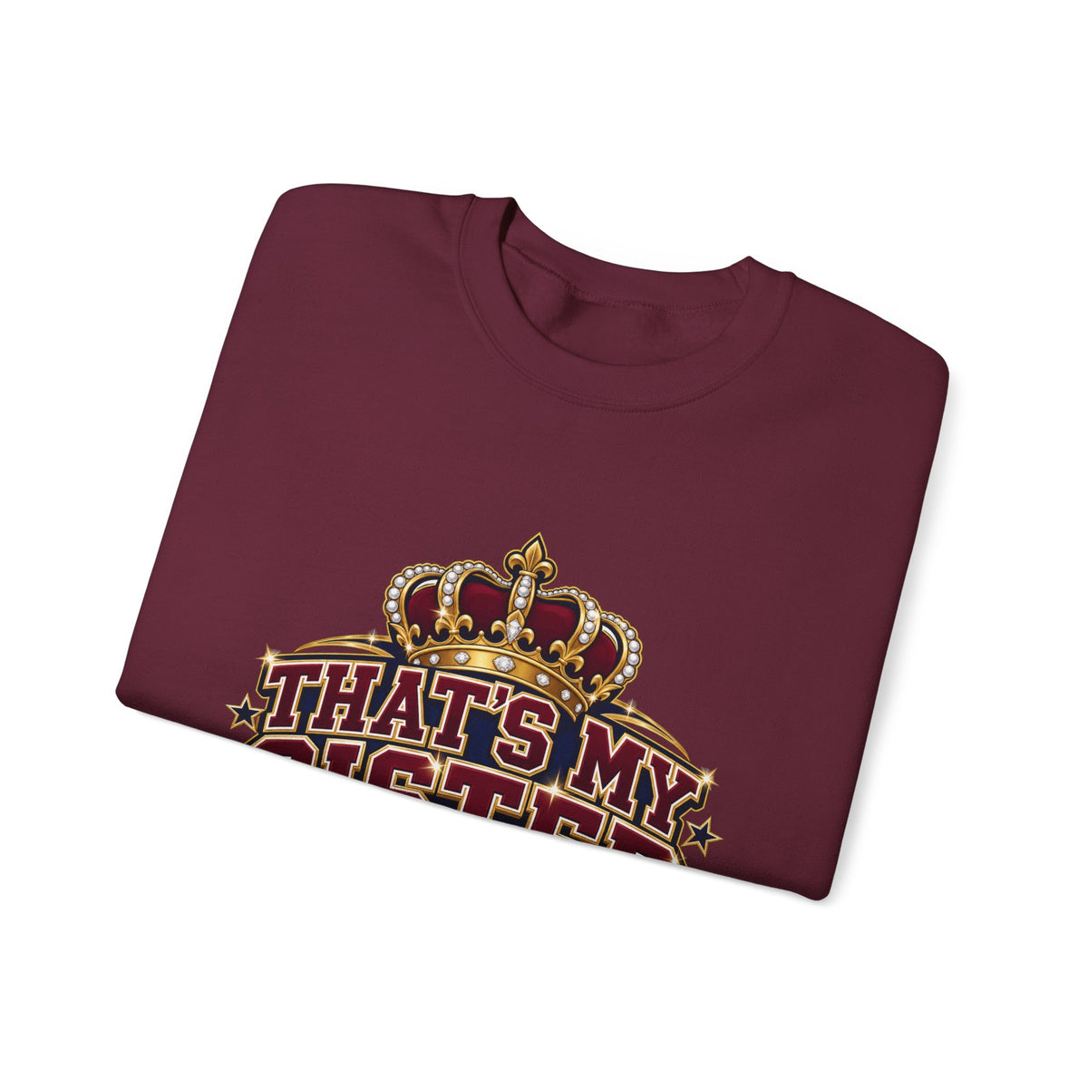 That’s My Sister Crown Crewneck Sweatshirt — Sister Pride Graphic Sweatshirt