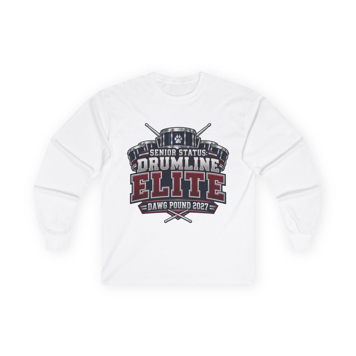 Drumline Elite Long Sleeve Tee — "Senior Status Dawg Pound 2027"