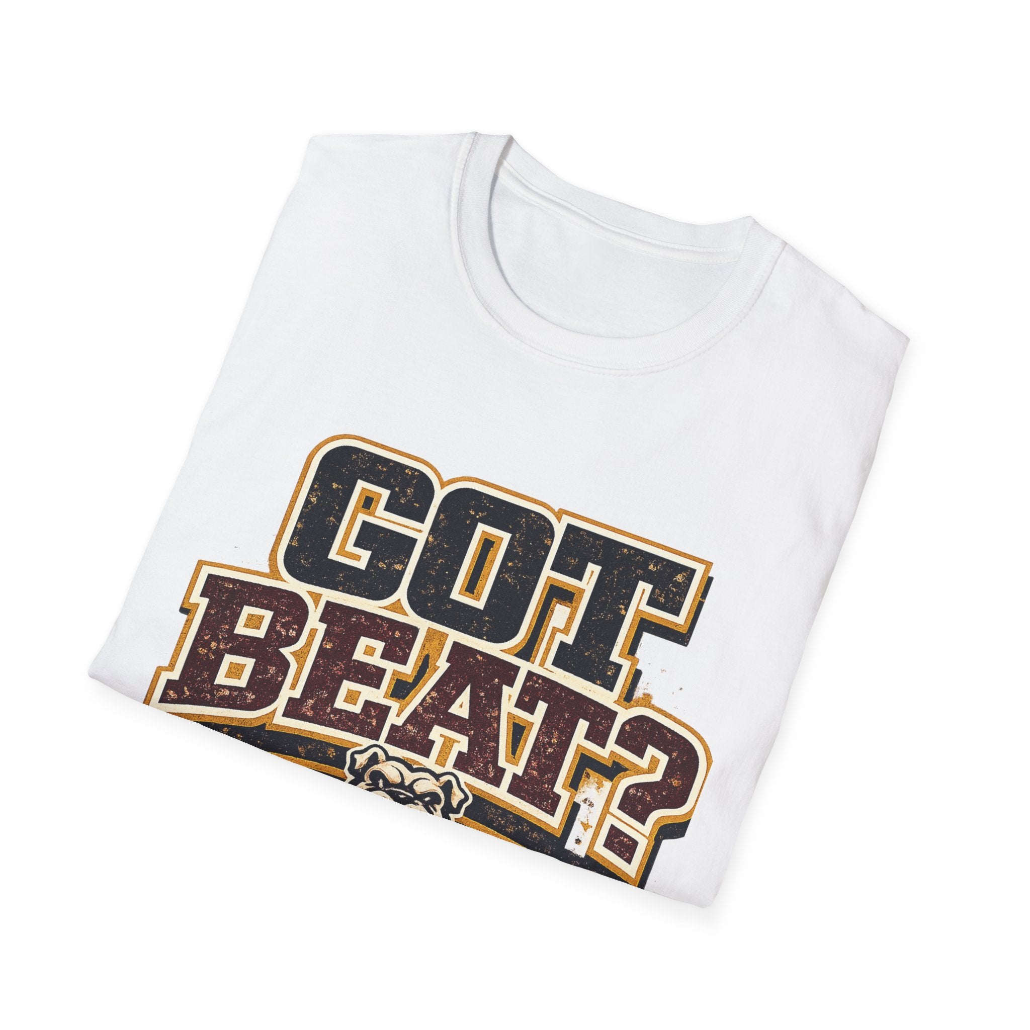 Got Beat? Graphic T-Shirt — Football Dawg Pound Team Fan Tee